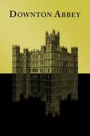 Downton Abbey – Season 4 Episode 7 (2011) Downton Abbey – Season 4 Episode 7 (2011)