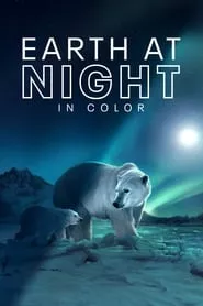 Earth at Night in Color – Season 1 Episode 5 (2020) Earth at Night in Color – Season 1 Episode 5 (2020)
