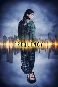 Frequency – Season 1 Episode 7 (2016) Frequency – Season 1 Episode 7 (2016)