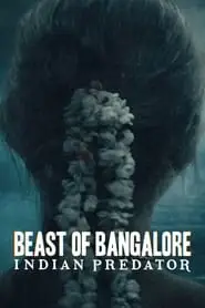 Beast of Bangalore: Indian Predator – Season 1 Episode 1 (2022) Beast of Bangalore: Indian Predator – Season 1 Episode 1 (2022)