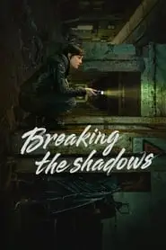 Breaking the Shadows – Season 1 Episode 2 (2025) Breaking the Shadows – Season 1 Episode 2 (2025)