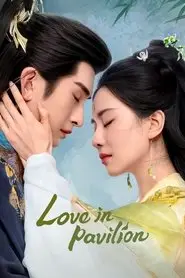 Love in Pavilion – Season 1 Episode 22 (2025) Love in Pavilion – Season 1 Episode 22 (2025)