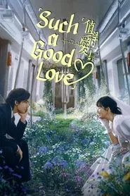 Such a Good Love – Season 1 Episode 17 (2025) Such a Good Love – Season 1 Episode 17 (2025)