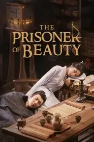 The Prisoner of Beauty – Season 1 Episode 11 (2025) The Prisoner of Beauty – Season 1 Episode 11 (2025)